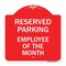 Signmission Reserved Parking-Employee of Month, Red & White Aluminum Sign, 18" x 18", RW-1818-23149 A-DES-RW-1818-23149 - alternate 1